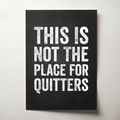 This Is Not The Place for Quitters Thumbnail